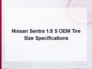 Nissan Sentra 1.8 S Oem Tire Size Specifications